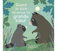 Quand je suis devenue ta grande soeur - un album illustré tendre et poétique sur le lien familial - dès 2 ans
