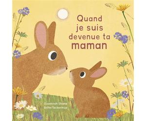 Quand je suis devenue ta maman - Susannah Shane - 1 2 3 Soleil - cartonné - Album jeunesse
