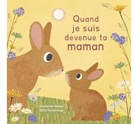 Quand je suis devenue ta maman