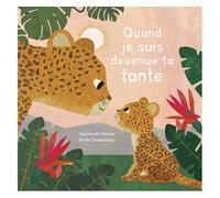 Quand je suis devenue ta tante - un album illustré tendre et poétique sur le lien familial - dès 2 ans