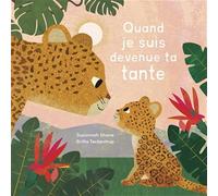 Quand je suis devenue ta tante - un album illustré tendre et poétique sur le lien familial - dès 2 ans
