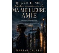 QUAND JE SUIS TOMBÉE AMOUREUSE DE MA MEILLEURE AMIE: Une romance saphique émouvante d’amies à amantes, avec une tension slow burn, des tourments émotionnels et une seconde chance en amour