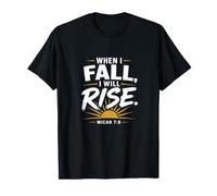 Quand Je tomberai, Je me lèverai Michée 7:8 sur la Foi chrétienne T-Shirt