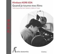 Quand je tourne mes films... - Hirokazu Kore-eda - Atelier Akatombo - broché - Essai