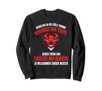 Quand Je Viens dans l'enfer, Le Diable quitte Son trône. Sweatshirt