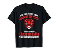 Quand Je Viens dans l'enfer, Le Diable quitte Son trône. T-Shirt