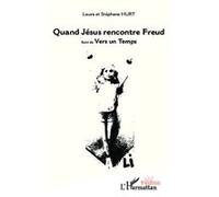 Quand Jésus rencontre Freud Stéphane Hurt (Auteur), Laura Hurt (Auteur)