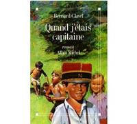 Quand j'étais capitaine Bernard Clavel (Auteur)