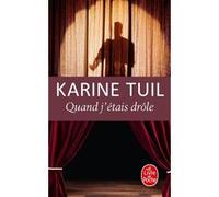 Quand j'étais drôle Karine Tuil (Auteur)