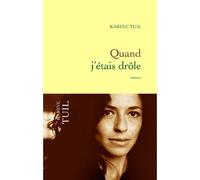 Quand j'étais drôle - Karine Tuil - Grasset - broché - Roman