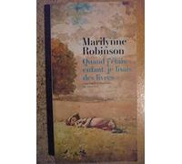 Quand j'étais enfant, je lisais des livres - Marilynne Robinson - Actes sud - broché - Essai