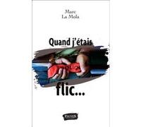 Quand j'étais flic... Marc La Mola (Auteur)