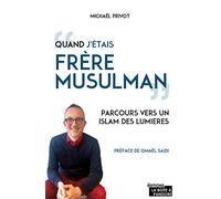 Quand j'étais Frère musulman - Parcours vers un islam des lumières