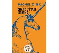 Quand j'étais licorne - Michel Zink - Lattes - broché - Essai