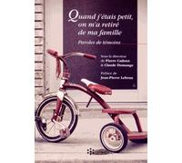QUAND J ETAIS PETIT ON M A RETIRE DE MA FAMILLE: PAROLES DE TEMOINS