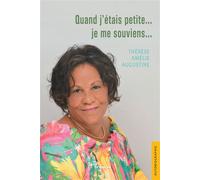 Quand j'étais petite... je me souviens... - Thérèse Amélie Augustine - Jets D'encre - broché - Biographie