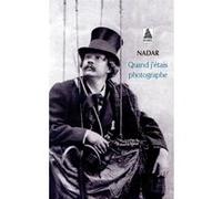 Quand j'étais photographe Nadar (Auteur), Martine Reid (Auteur)