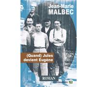 (Quand) Jules devient Eugène - Jean-Marie Malbec - Douro - broché - Roman