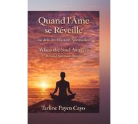 Quand l’ Âme Se Réveille: Au-delà des Illusion Spirituelles