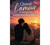 Quand l’amour n’est qu’un commencement: Une histoire d’amour… réelle.