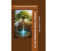 QUAND L’ÉCHO RÉSONNE EN TOI: L’histoire d’une victoire intérieure
