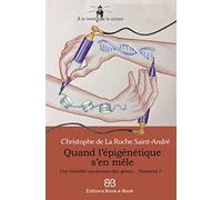 Quand l’épigénétique s’en mêle: Une hérédité au-dessus des gènes... Vraiment ?
