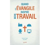 Quand l´Évangile inspire mon travail