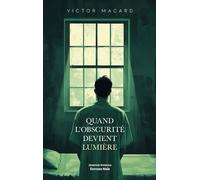 Quand l’obscurité devient lumière