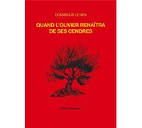 Quand l’olivier renaîtra de ses cendres - Dominique Le Nen - Donjon - broché - Roman