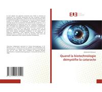 Quand La Biotechnologie Démystifie La Cataracte