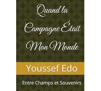 Quand la Campagne Était Mon Monde: Entre Champs et Souvenirs
