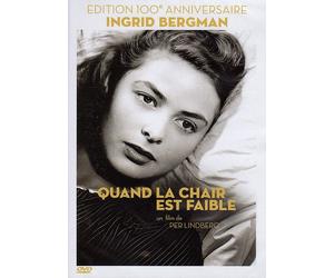 Quand La Chair Est Faible - Édition 100e Anniversaire Ingrid Bergman