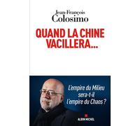 Quand la Chine vacillera... - Jean-François Colosimo - Albin Michel - broché - Essai