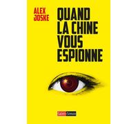 Quand la Chine vous espionne - Alex Joske - Saint-Simon - broché - Essai