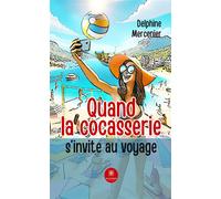 Quand la cocasserie s'invite au voyage - Delphine Mercenier - Le Lys Bleu - broché - Nouvelles