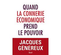 Quand la connerie économique prend le pouvoir