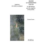 Quand la conscience s'en va - Un défi éthique pour les soignants et les proches: L'expérience des maladies neurologiques