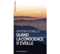 Quand la conscience s'éveille Paule Pierre (Traduction), Anthony de Mello (Auteur)