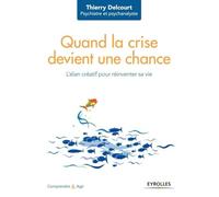 Quand la crise devient une chance: L'élan créatif pour réinventer sa vie