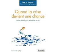 Thierry Delcourt – Quand la crise devient une chance – L'élan créatif pour réinventer sa vie