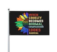 Quand la cruauté devient normale, la compassion paraît radicale. Drapeau politique 90 x 150 cm pour jardin ou extérieur.