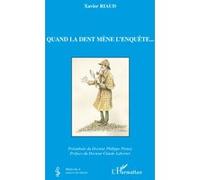 Xavier Riaud – Quand la dent mène l'enquête... – Essai – Broché