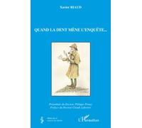 Quand la dent mène l'enquête... - Xavier Riaud - L'harmattan - broché - Essai