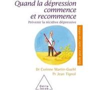 Quand la dépression commence et recommence Corinne Martin-Guehl (Auteur), Jean Tignol (Auteur)