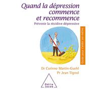 Quand la dépression commence et recommence: Prévenir la récidive dépressive
