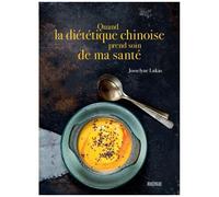Quand La Diététique Chinoise Prend Soin De Ma Santé