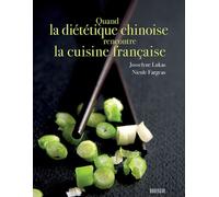 Quand la diététique chinoise rencontre la cuisine française - Josselyne Lukas - Rouergue - broché - Guide