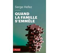Quand la famille s'emmêle - Serge Hefez - Hachette Pluriel Reference - Poche - Essai