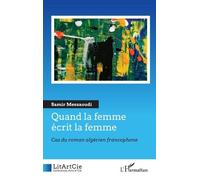 Quand la femme écrit la femme: Cas du roman algérien francophone
