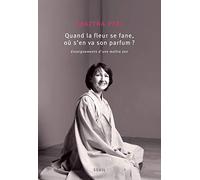 Quand la fleur se fane, où s'en va son parfum?: Enseignements d'une maître zen